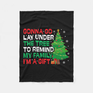 Gonna Go Lay Under The Tree Funny Family Christmas Fleece Blanket