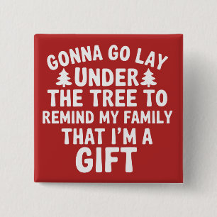 Gonna go Lay Under The Tree To Remind My Family  2 Inch Square Button