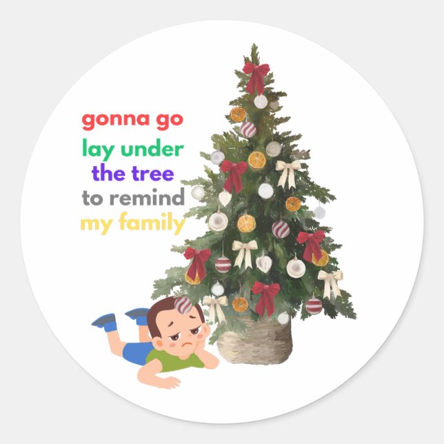 Gonna Go Lay Under The Tree to Remind My Family Classic Round Sticker (Front)