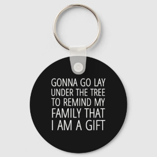 Gonna Go Lay Under The Tree To Remind My Family I  Keychain