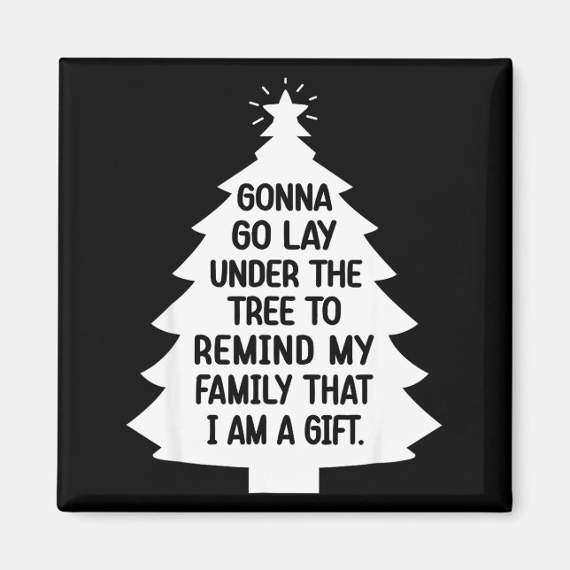Gonna Go Lay Under The Tree To Remind My Family Th Magnet (Front)