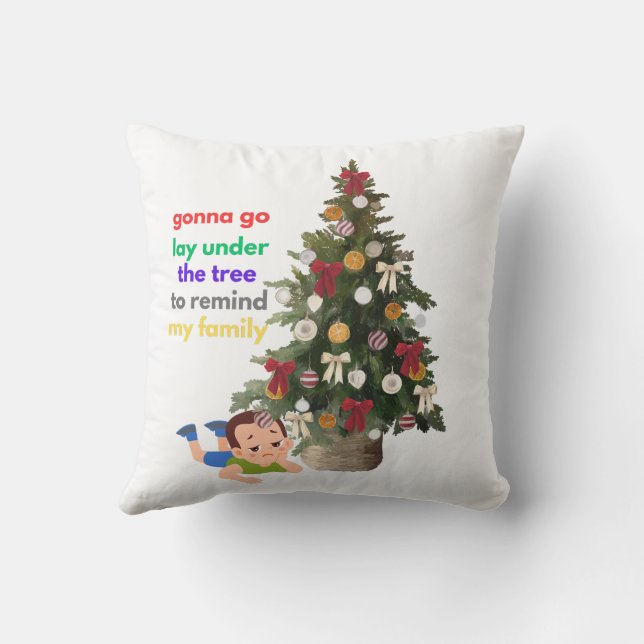 Gonna Go Lay Under The Tree to Remind My Family Throw Pillow (Back)