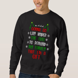 Gonna Go Lay Under Tree to Remind My Family That I Sweatshirt