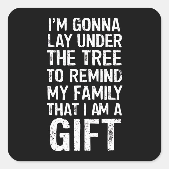 Gonna Lay Under The Tree Xmas Family Gifts Square Sticker (Front)