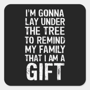 Gonna Lay Under The Tree Xmas Family Gifts Square Sticker