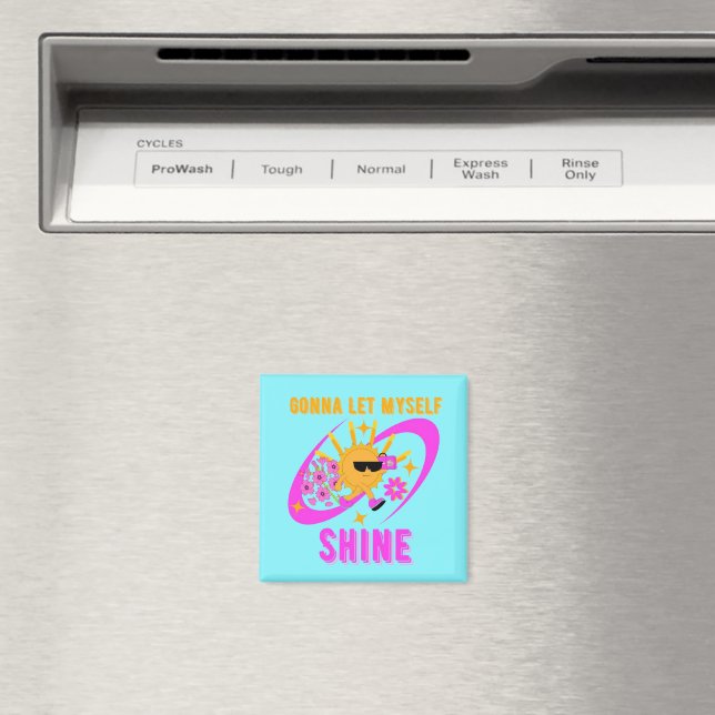 Gonna Let Myself Shine Self-Love Statement Magnet (In Situ (Dishwasher))