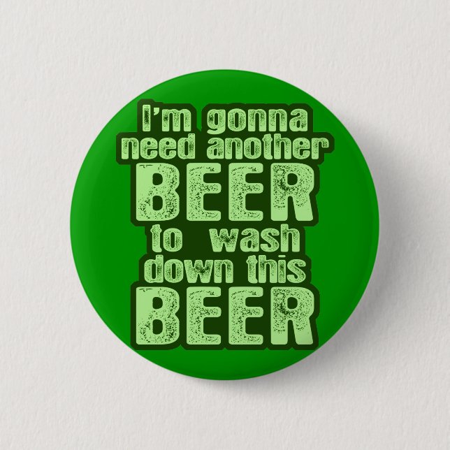Gonna Need Another Beer Irish 2 Inch Round Button (Front)