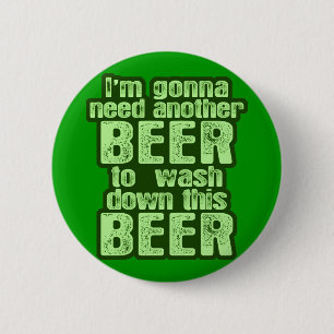Gonna Need Another Beer Irish 2 Inch Round Button