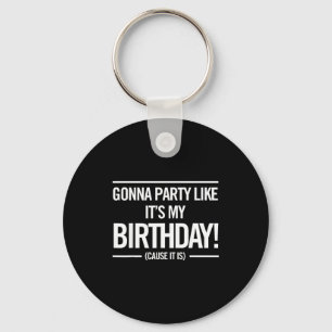 Gonna Party Like It's My Birthday Funny Uni Cute S Keychain