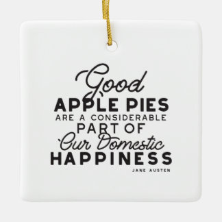 Good Apple Pies Quote Ceramic Ornament