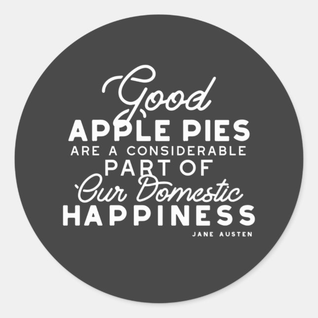 Good Apple Pies Quote Classic Round Sticker (Front)