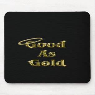 Good as Gold Mouse Pad