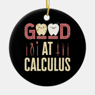 Good at Calculus Funny Dental Hygienist RDH Ceramic Ornament