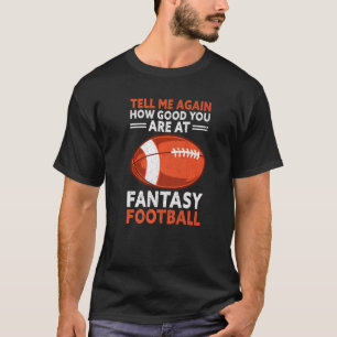 Good At Fantasy Football Draft Day  Fantasy Footba T-Shirt