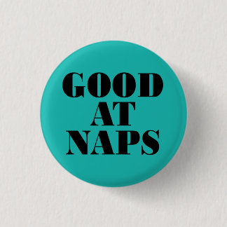 Good at Naps 1 Inch Round Button