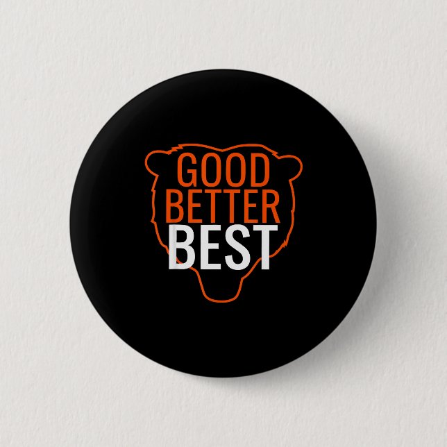 Good Better Bes Chicago Good Better Men Women  2 Inch Round Button (Front)