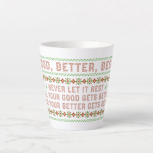 Good Better Best Never Let It Rest Christmas Quote Latte Mug