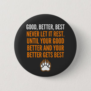 Good Better Best Never Let It Rest funny 2 Inch Round Button