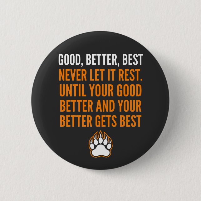Good Better Best Never Let It Rest funny 2 Inch Round Button (Front)