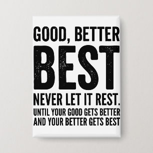 Good Better Best Never Let It Rest funny quote