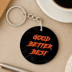 Good Better Best Never Let It Rest Keychain