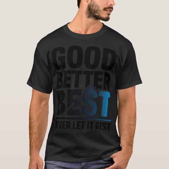 Good Better Best Never Let It Rest Motivation Bear T-Shirt (Front)