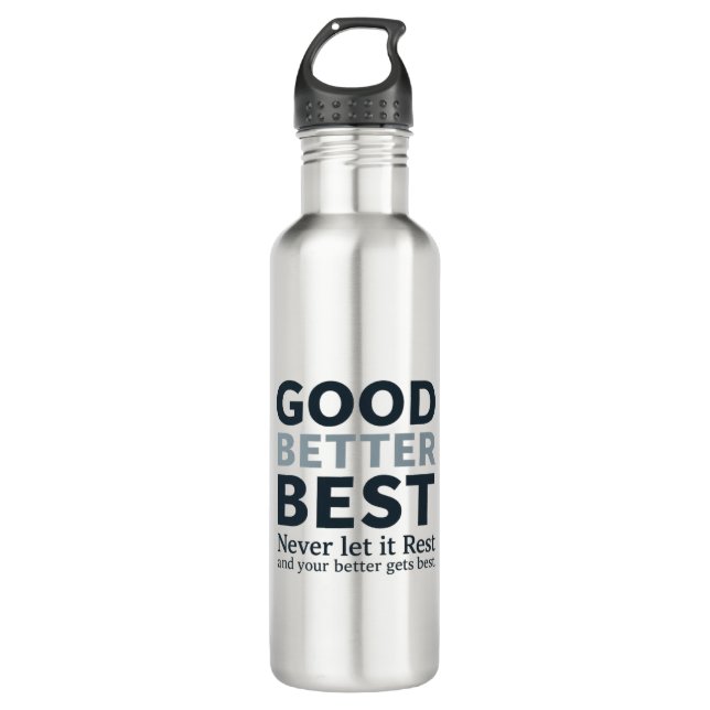 Good Better Best Never let it Rest Motivational Qu 710 Ml Water Bottle (Front)