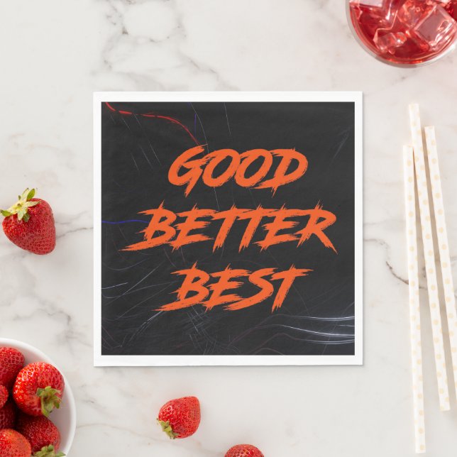 Good Better Best Never Let It Rest Napkin (Insitu)