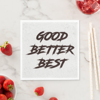 Good Better Best Never Let It Rest Napkin