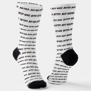 Good Better Best Never Let It Rest Socks