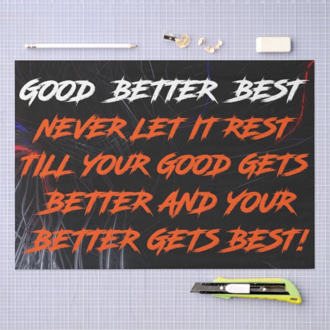 Good Better Best Never Let It Rest Tissue Paper (Craft)