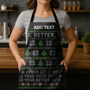 Good Better Best Ugly Christmas Costumize Photos Apron