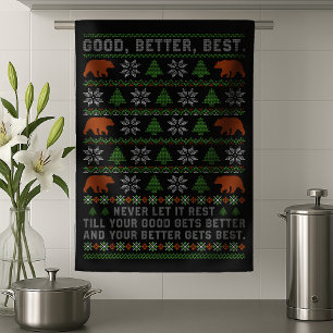 Good Better Best Ugly Christmas Costumize Photos Kitchen Towel