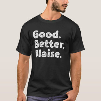 Good better Blaise T-Shirt