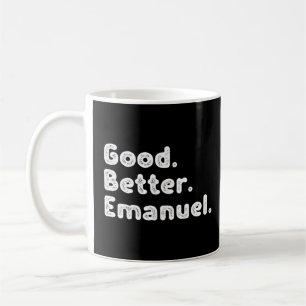 Good better Emanuel  Coffee Mug