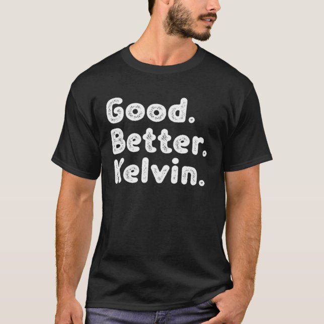 Good better Kelvin T-Shirt (Front)