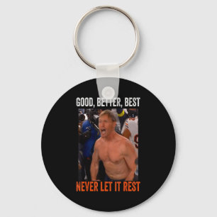 Good Better Never Let It Rest Ben Johnson Keychain