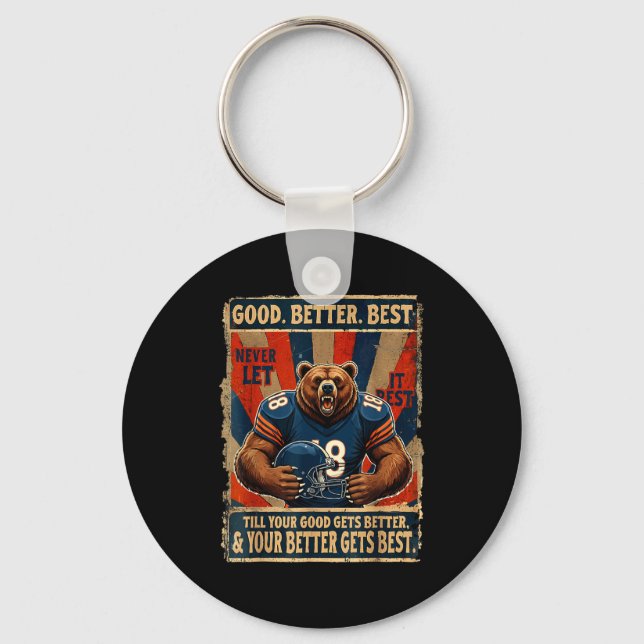 Good Better Never Let It Rest Funny Bear  Keychain (Front)