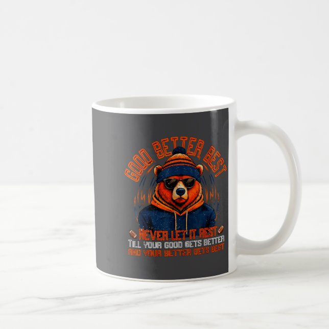 Good Better Never Let It Rest Funny Quote Men Wome Coffee Mug (Right)