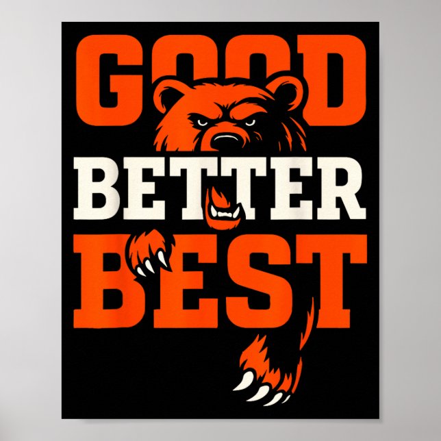 Good Better Never Let It Rest Motivation Bear  Poster (Front)