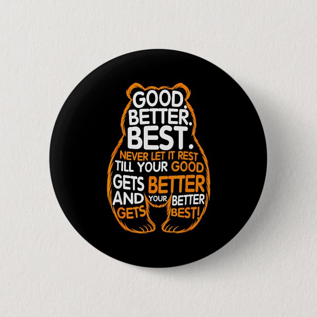 Good Better Never Let It Rest Motivation Bear Quot 2 Inch Round Button (Front)