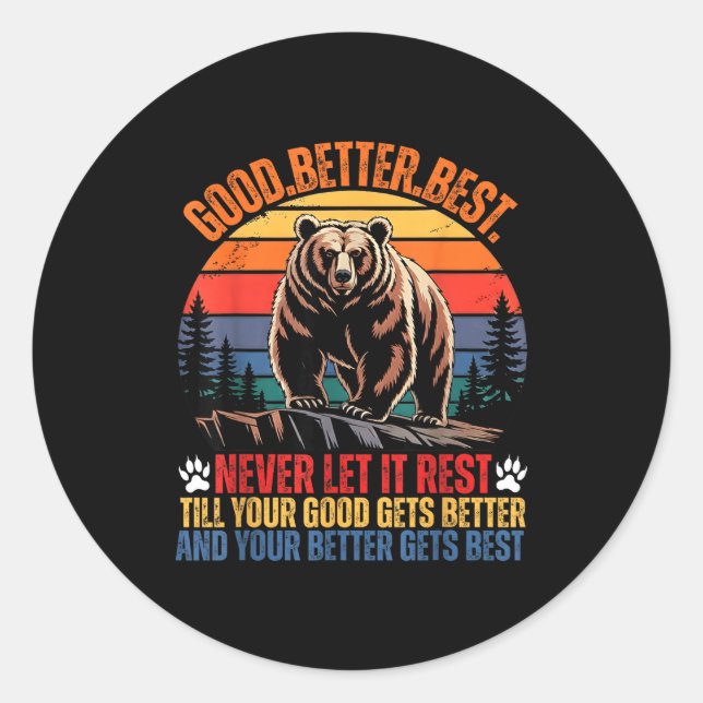 Good Better Never Let It Rest Motivation Saying Be Classic Round Sticker (Front)