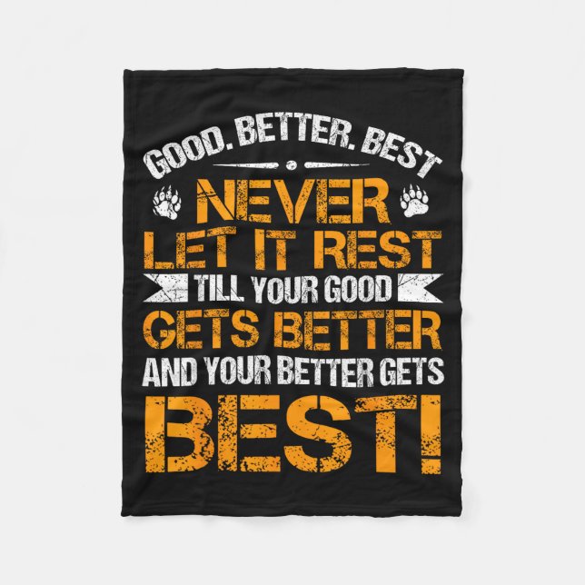 Good Better Never Let It Rest Motivation Saying Be Fleece Blanket (Front)