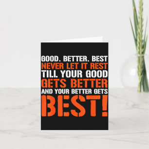 Good Better Never Let It Rest Motivation Saying Card