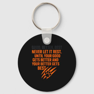 Good Better Never Let It Rest Motivational Mindset Keychain