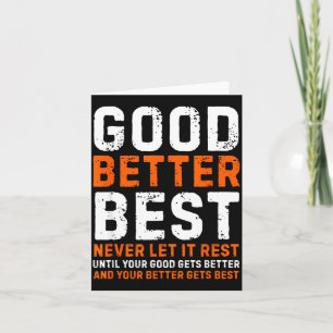 Good Better Never Let It Rest Motivational Quote Card