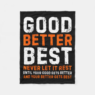 Good Better Never Let It Rest Motivational Quote  Fleece Blanket