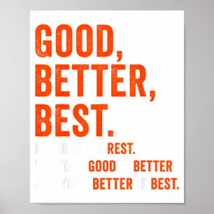 Good Better Never Let It Rest  Poster