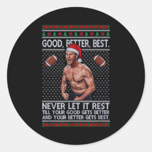 Good Better Never Let It Rest Xmas Ben Johnson Classic Round Sticker