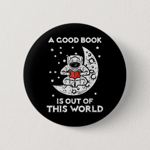 Good Book Is Out Of This World Moon Space Bookworm 2 Inch Round Button